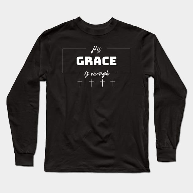 His Grace is Enough V2 Long Sleeve T-Shirt by Family journey with God